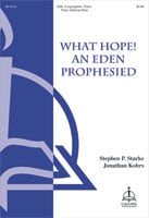 What Hope! An Eden Prophesied SAB choral sheet music cover